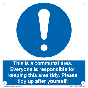 This is a communal area. Everyone is responsible for keeping this area tidy. 